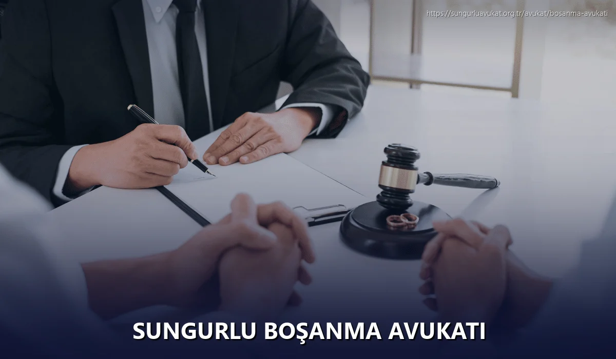 Sungurlu Boşanma Avukatı