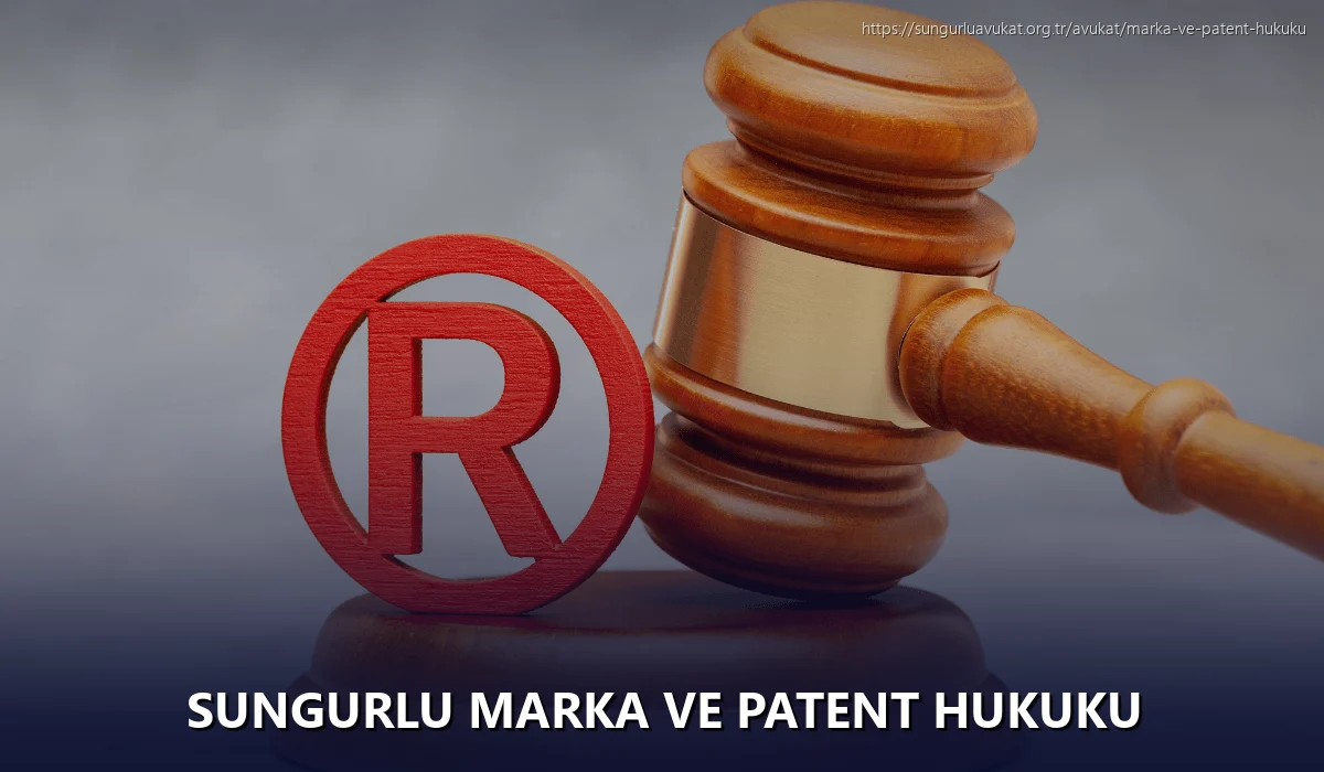 Sungurlu Marka ve Patent Hukuku